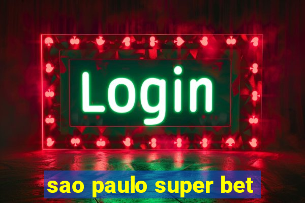 sao paulo super bet